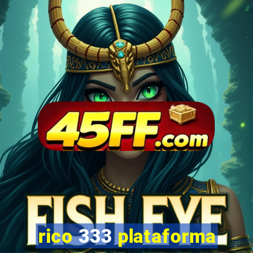 rico 333 plataforma